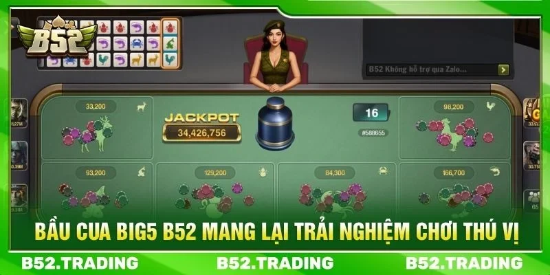 Bầu cua Big5 B52 mang lại trải nghiệm chơi thú vị