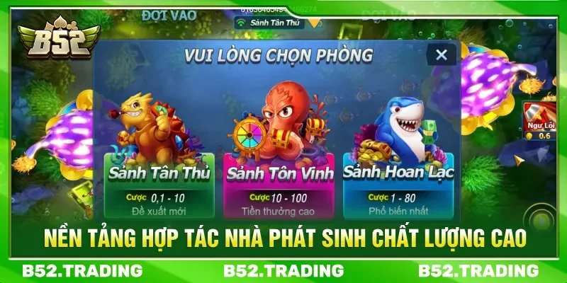 Hệ thống bắn cá B52 chất lượng với các đơn vị uy tín
