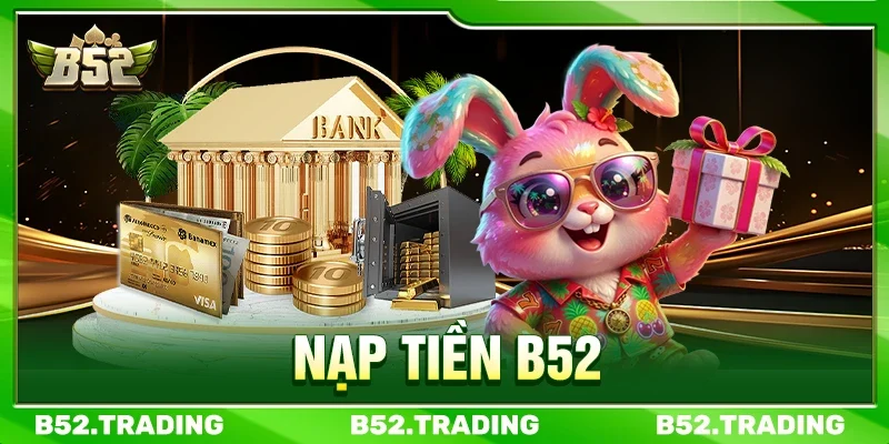 nạp tiền B52