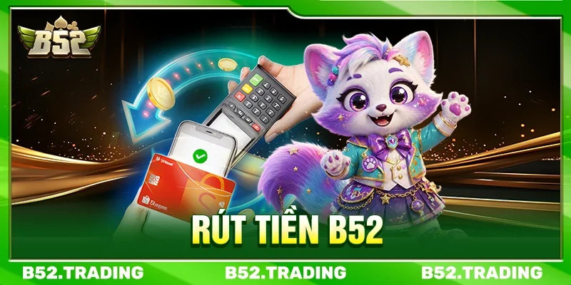 Rút tiền B52