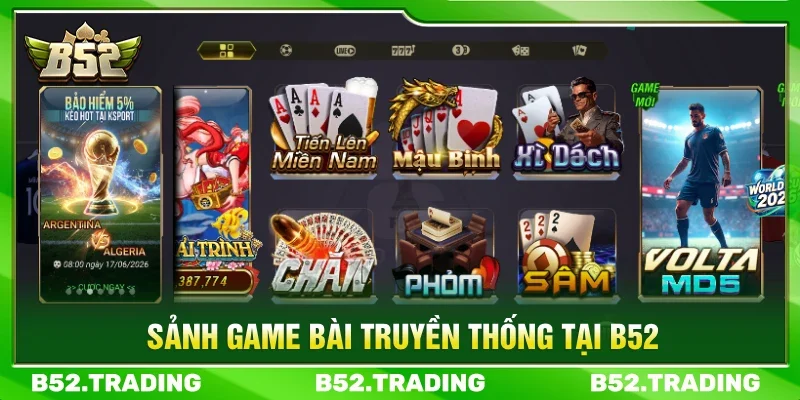 Sảnh game bài B52 với nhiều trò chơi truyền thống quen thuộc